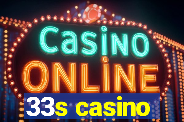 33s casino